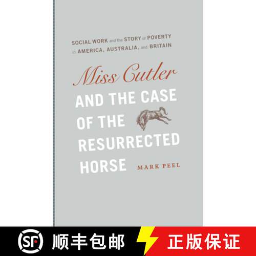 预订 精装 Miss Cutler and the Case of the Resurrected Hors – Social Work and the Story of Poverty in... [9780226653631]