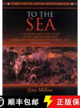 【3-4周达】To the Sea : A History and Tour Guide of the War in the West, Sherman's March Across Georg... [9781581822618]