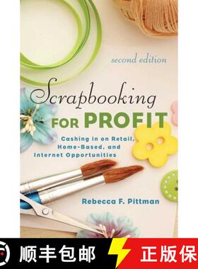 【3-4周达】Scrapbooking for Profit: Cashing in on Retail, Home-Based, and Internet Opportunities [9781621532699]