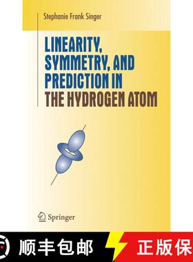 【3-4周达】Linearity, Symmetry, and Prediction in the Hydrogen Atom [9780387246376]