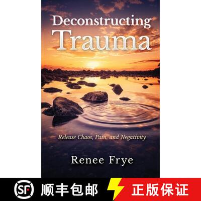 【3-4周达】Deconstructing Trauma: Release Chaos, Pain, and Negativity [9798988514725]