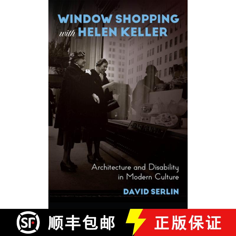 【3-4周达】Window Shopping with Helen Keller: Architecture and Disability in Modern Culture [9780226748979]