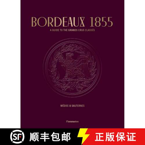 精装 Bordeaux 1855: A Guide to the Grands Crus Classés: Médoc & Sauternes [9782080280923]