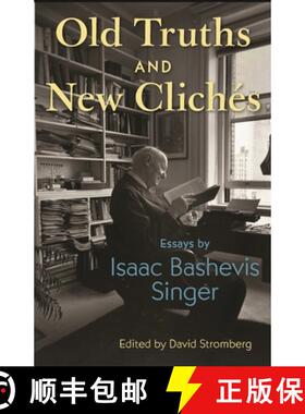 【3-4周达】Old Truths and New Clichés: Essays by Isaac Bashevis Singer [9780691217635]