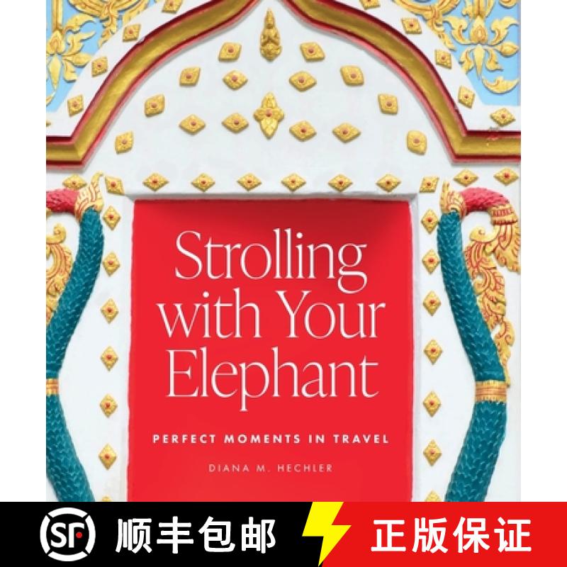 【3-4周达】Strolling with Your Elephant: Perfect Moments in Travel [9798986737812]