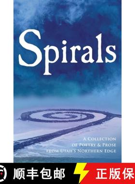 预订 Spirals: A Collection of Poetry & Prose from Utah's Northern Edge [9781733290807]