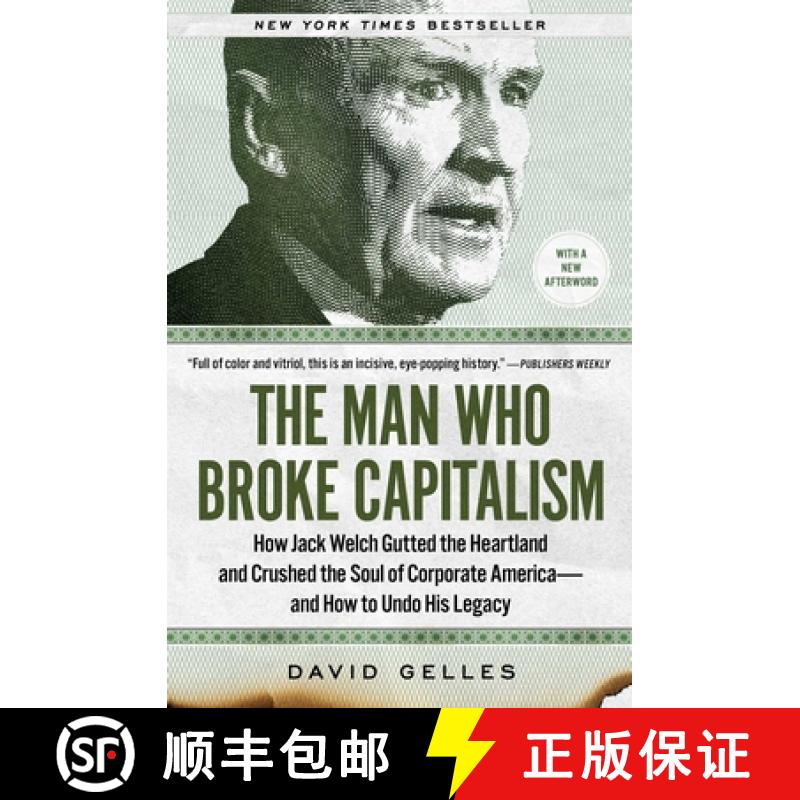 【2-3周达】The Man Who Broke Capitalism: How Jack Welch Gutted the Heartland and Crushed the Soul of ... [9781982176426]