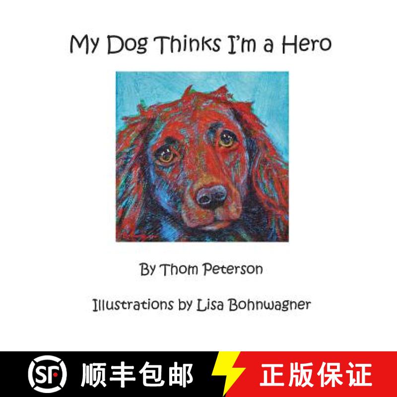 预订 My Dog Thinks I'm a Hero [9780692096215]