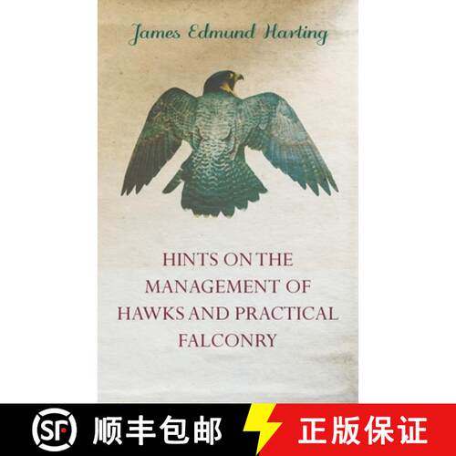 【3-4周达】Hints on the Management of Hawks and Practical Falconry [9781447464778]