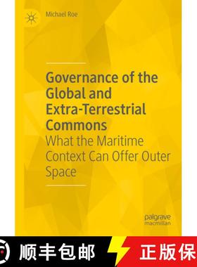 【3-4周达】Governance of the Global and Extra-Terrestrial Commons: What the Maritime Context Can Offe... [9783031316159]
