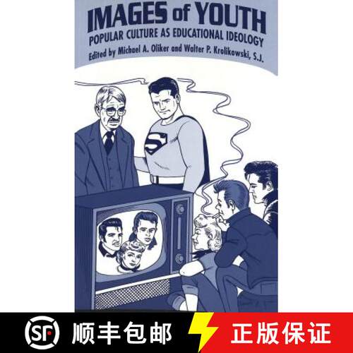 【2-3周达】Images of Youth : Popular Culture as Educational Ideology [9780820445199]