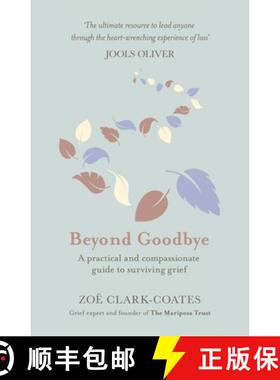【3-4周达】Beyond Goodbye: A Practical and Compassionate Guide to Surviving Grief, with Day-By-Day Re... [9781409185406]