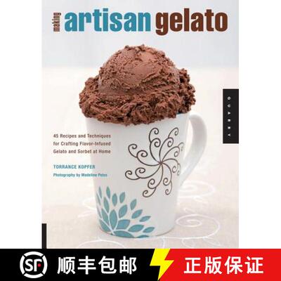 【3-4周达】Making Artisan Gelato: 45 Recipes and Techniques for Crafting Flavor-Infused Gelato and So... [9781592534180]