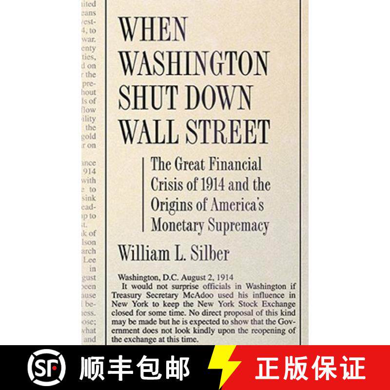 【3-4周达】When Washington Shut Down Wall Street: The Great Financial Crisis of 1914 and the Origins ... [9780691138763]