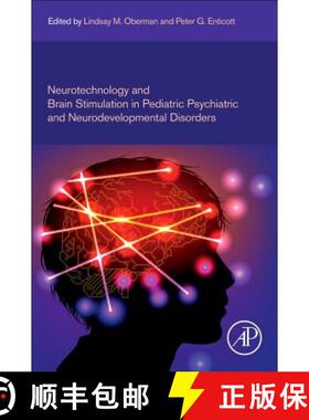 【3-4周达】Neurotechnology and Brain Stimulation in Pediatric Psychiatric and Neurodevelopmental Diso... [9780128127773]