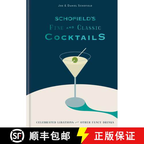 【3-4周达】精装 Schofield's Fine and Classic Cocktails: Celebrated libations & other fancy drinks: WI... [9780857837325]