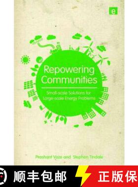 【3-4周达】Repowering Communities: Small-Scale Solutions for Large-Scale Energy Problems [9781849712668]