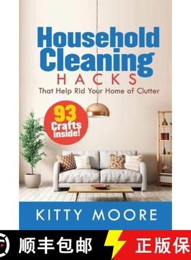 【3-4周达】Household Cleaning Hacks (2nd Edition): 93 Crafts That Help Rid Your Home Of Clutter! (Cle... [9781925997965]