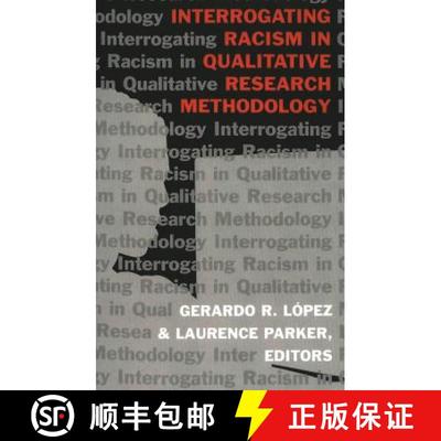 【3-4周达】Interrogating Racism in Qualitative Research Methodology [9780820455327]