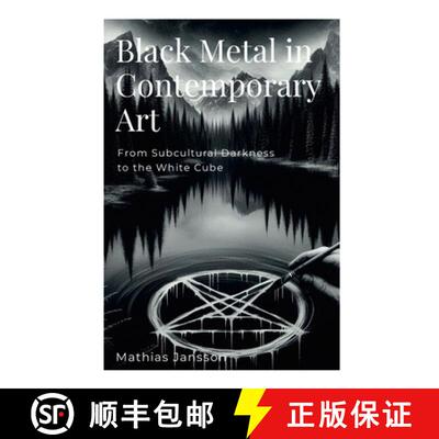 【3-4周达】Black Metal in Contemporary Art: From Subcultural Darkness to the White Cube [9789186915858]
