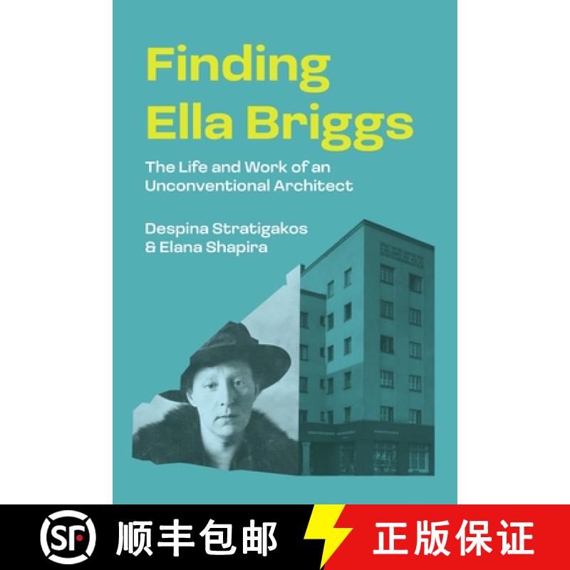 【3-4周达】Finding Ella Briggs: The Life and Work of an Unconventional Architect [9780691263953]
