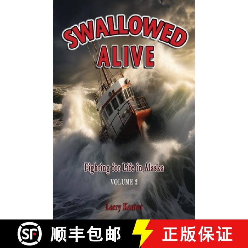【2-3周达】Swallowed Alive, Volume 2: Fighting for Life in Alaska [9781955728126]