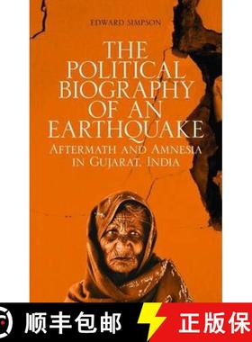 【3-4周达】Political Biography of an Earthquake: Aftermath and Amnesia in Gujarat, India [9781849042871]