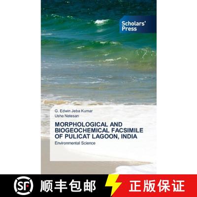 预订 Morphological and Biogeochemical Facsimile of Pulicat Lagoon, India [9786138949381]