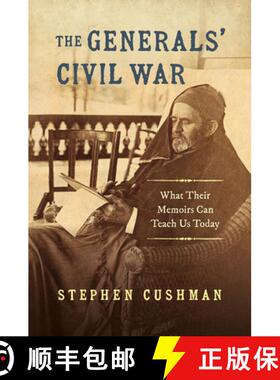 预订 The Generals' Civil War: What Their Memoirs Can Teach Us Today [9781469665016]