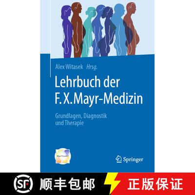 【3-4周达】Lehrbuch der F.X. Mayr-Medizin: Grundlagen, Diagnostik und Therapie [9783662581100]