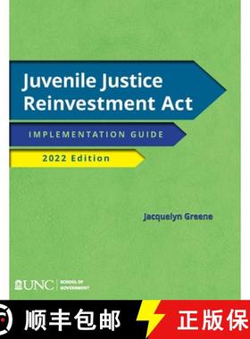 预订 Juvenile Justice Reinvestment ACT: Implementation Guide, 2022 Edition [9781642380484]