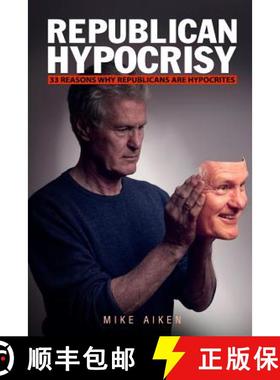 预订 Republican Hypocrisy: 33 Reasons Why Republicans Are Hypocrites [9781619494695]