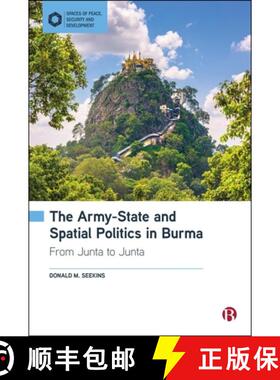 预订 The Army-State and Spatial Politics in Burma: From Junta to Junta [9781529240467]