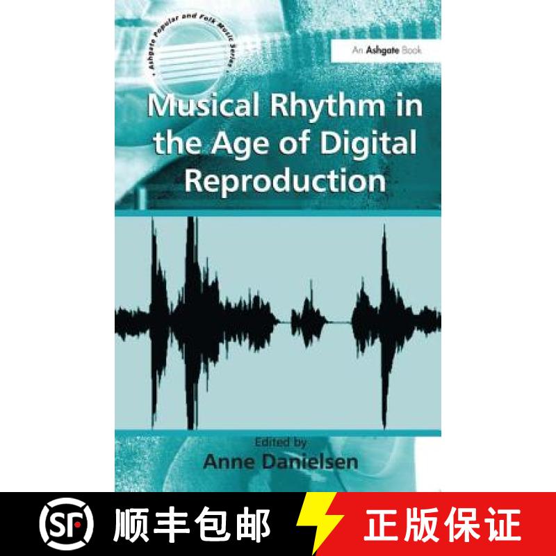 【3-4周达】Musical Rhythm in the Age of Digital Reproduction [9781409403401]