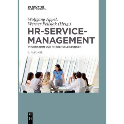 【4周达】Hr-Servicemanagement: Produktion Von Hr-Dienstleistungen [9783110373912]