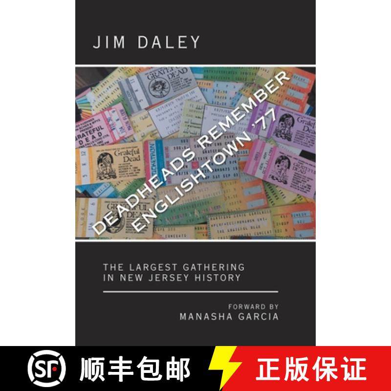 【3-4周达】Deadheads Remember Englishtown '77: The Largest Gathering in New Jersey History [9781489726711]