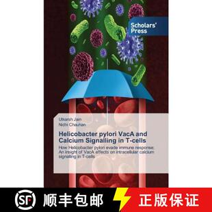 【3-4周达】Helicobacter pylori VacA and Calcium Signalling in T-cells: How Helicobacter pylori evade ... [9783639861259]