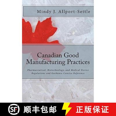 【4周达】Canadian Good Manufacturing Practices: Pharmaceutical, Biotechnology, and Medical Device Reg... [9780982147641]