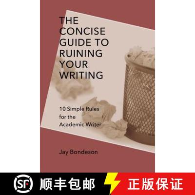 【3-4周达】The Concise Guide to Ruining Your Writing: 10 Simple Rules for the Academic Writer [9781312548985]