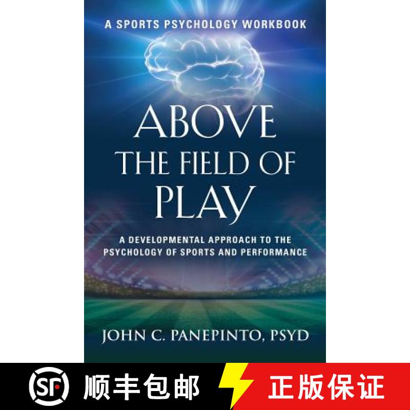 【3-4周达】Above the Field of Play: A Developmental Approach to the Psychology of Sports and Peak Per... [9781609103927]