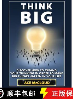 【3-4周达】Think Big: Discover How To Expand Your Thinking In Order To Make Big Things Happen In Your... [9781640482043]