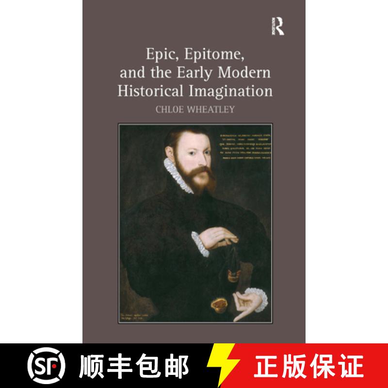 【3-4周达】Epic, Epitome, and the Early Modern Historical Imagination [9780754669760]