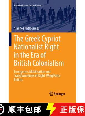 【3-4周达】The Greek Cypriot Nationalist Right in the Era of British Colonialism : Emergence, Mobilis... [9783319856872]