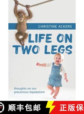【3-4周达】Life on Two Legs: thoughts on our precarious bipedalism [9781922440648]