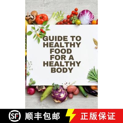 【3-4周达】Healthy Food for a Heathy Body (Guide): To Maintain your Happiness and Health, Learn How t... [9781803859811]