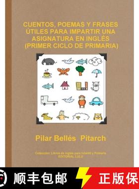 【3-4周达】Cuentos, Poemas Y Frases Útiles Para Impartir Una Asignatura En Inglés (Primer Ciclo de ... [9781291527094]