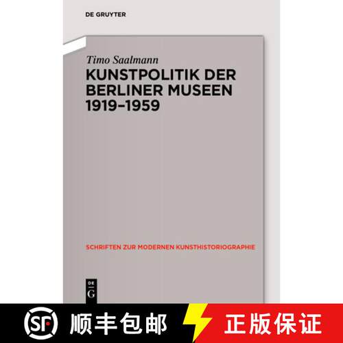 【3-4周达】精装 Kunstpolitik der Berliner Museen 1919–1959 [9783050061016]