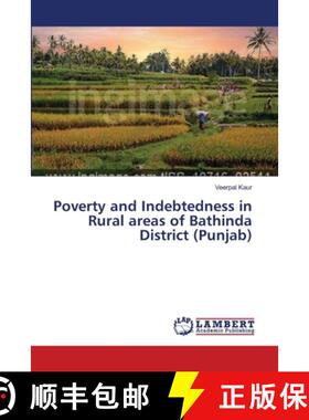 预订 Poverty and Indebtedness in Rural areas of Bathinda District (Punjab) [9786139842179]