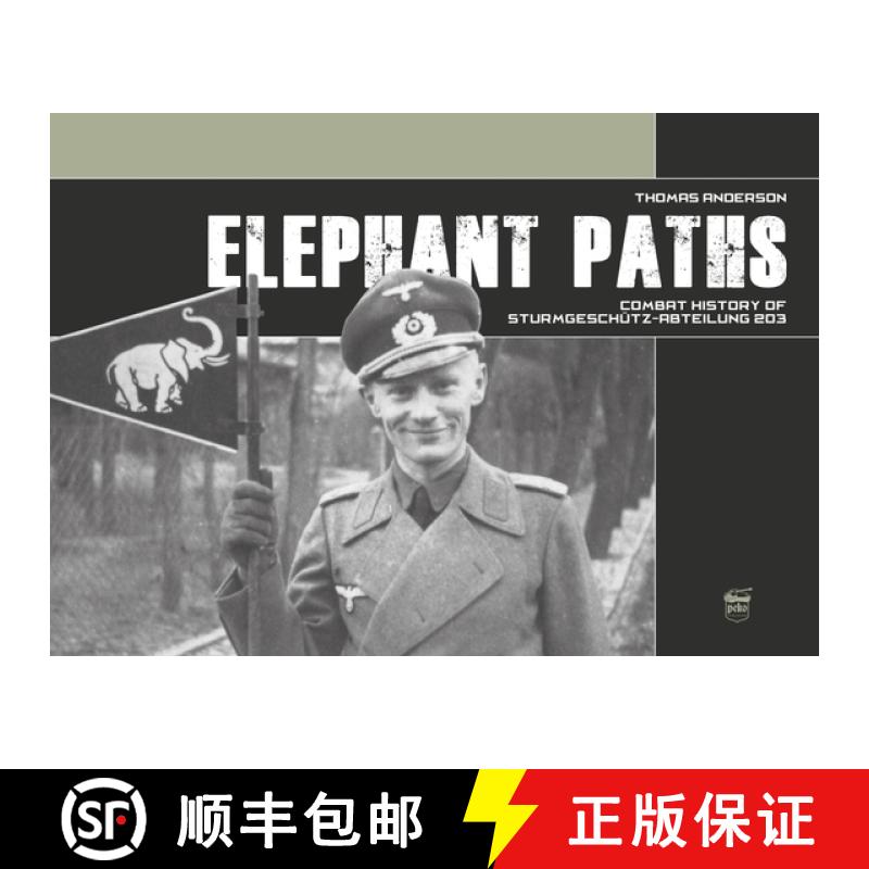 【3-4周达】Elephant Paths: Combat History of Sturmgeschütz-Abteilung 203 [9786155583759]