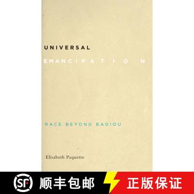 【3-4周达】Universal Emancipation: Race Beyond Badiou [9781517909444]
